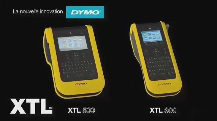 Présentation de la gamme DYMO XTL 500  et XTL 300